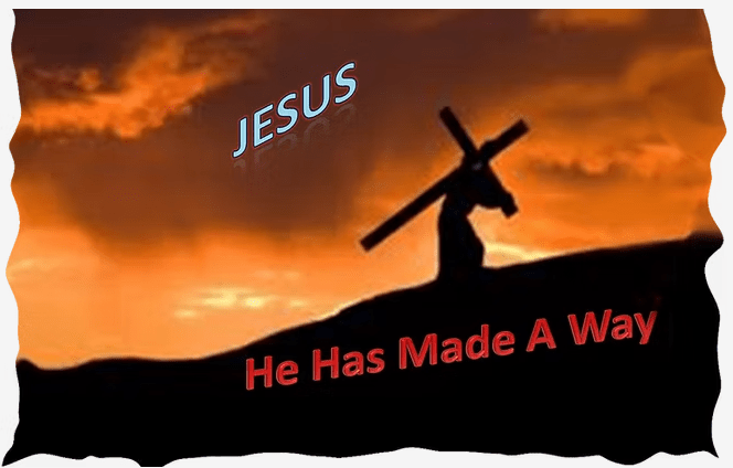 Jesus He Has Made A Way_PT-19007